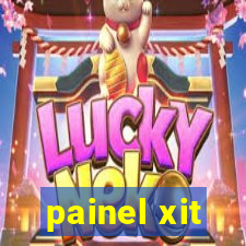 painel xit